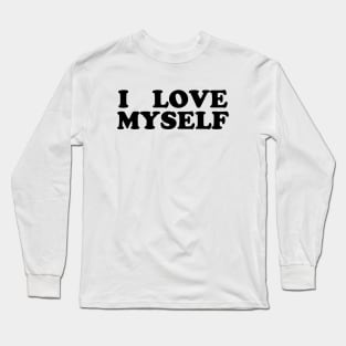 I LOVE MYSELF Long Sleeve T-Shirt